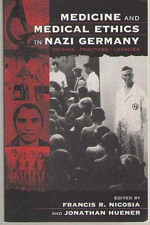 Immagine del venditore per Medicine and Medical Ethics in Nazi Germany Origins, Practices, Legacies venduto da Dan Glaeser Books