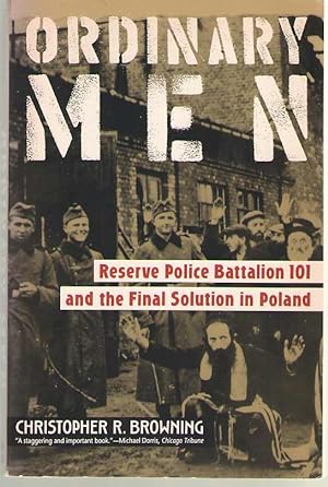 Seller image for Ordinary Men Reserve Police Battalion 101 and the Final Solution in Poland for sale by Dan Glaeser Books