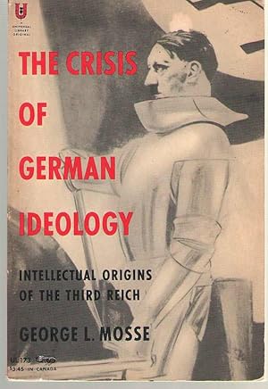 Imagen del vendedor de The Crisis of German Ideology Intellectual Origins of the Third Reich a la venta por Dan Glaeser Books