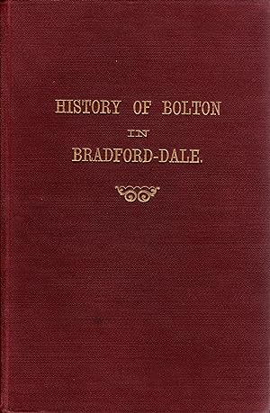 The History of Bolton in Bradford-Dale