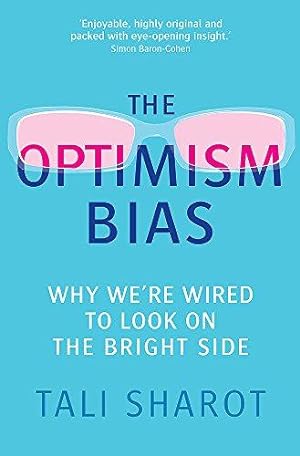 Seller image for The Optimism Bias: Why we're wired to look on the bright side for sale by WeBuyBooks
