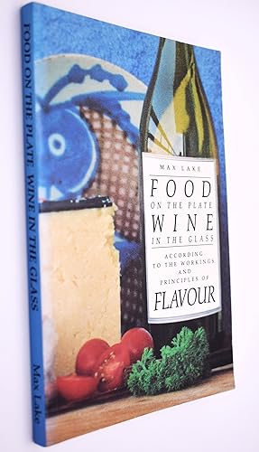 Bild des Verkufers fr FOOD ON THE PLATE WINE IN THE GLASS According To The Workings And Principles Of Flavour zum Verkauf von Dodman Books