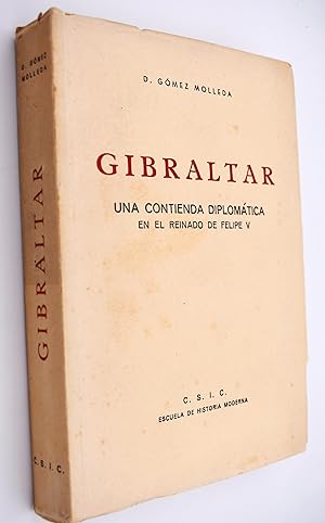 Seller image for GIBRALTAR Una Contienda Diplomtica En El Reinado De Felipe V for sale by Dodman Books