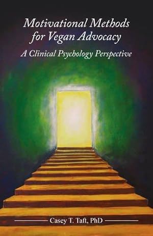Bild des Verkufers fr Motivational Methods for Vegan Advocacy: A Clinical Psychology Perspective zum Verkauf von WeBuyBooks