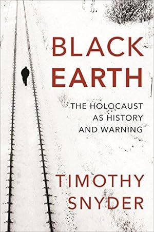 Bild des Verkufers fr Black Earth: The Holocaust as History and Warning zum Verkauf von WeBuyBooks