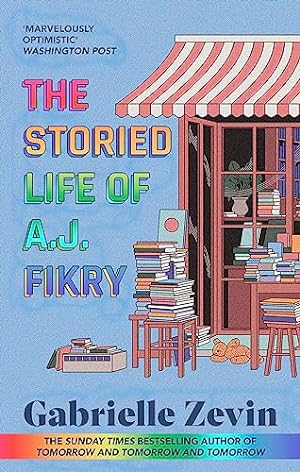 Seller image for The Storied Life of A.J. Fikry: by the Sunday Times bestselling author of Tomorrow & Tomorrow & Tomorrow 4/11/23 for sale by WeBuyBooks