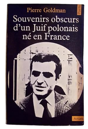 Souvenirs Obscurs D'Un Juif Polonais Né En France