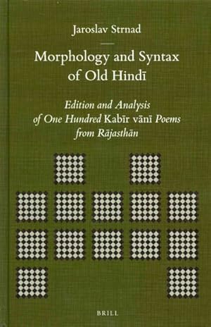 Seller image for Morphology and Syntax of Old Hindi : Edition and Analysis of One Hundred Kabir Vani Poems from Rajasthan for sale by GreatBookPricesUK