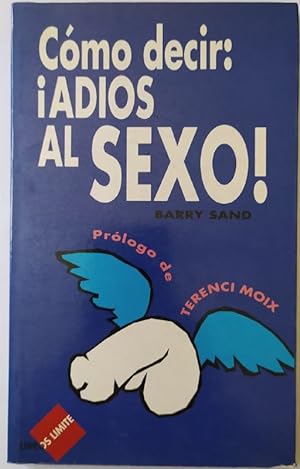 Imagen del vendedor de Cmo decir Adios al sexo! a la venta por La Leona LibreRa