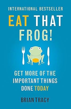 Imagen del vendedor de Eat That Frog!: Get More Of The Important Things Done Today a la venta por WeBuyBooks
