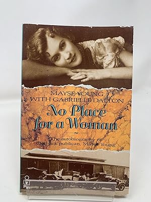 Seller image for No place for a woman: The autobiography of outback publican, Mayse Young for sale by Cambridge Recycled Books