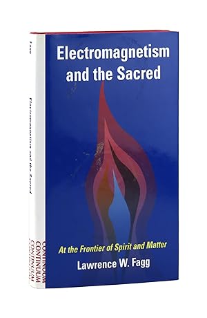 Electromagnetism and the Sacred: At the Frontier of Spirit and Matter [Inscribed and Signed]
