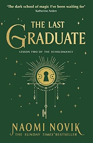 Bild des Verkufers fr The Last Graduate: The Sunday Times bestselling dark academia fantasy and sequel to A Deadly Education (The Scholomance, 2) zum Verkauf von WeBuyBooks 2