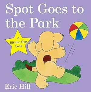 Seller image for Spot Goes to the Park (Spot - Original Lift The Flap) for sale by WeBuyBooks