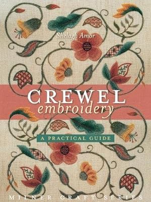 Bild des Verkufers fr Crewel Embroidery: A Practical Guide (Milner Craft Series) zum Verkauf von WeBuyBooks
