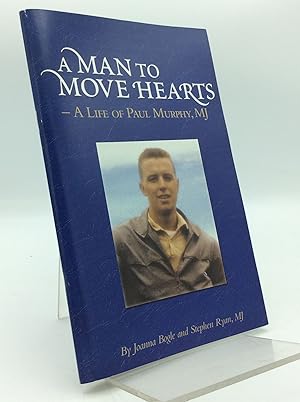 Bild des Verkufers fr A MAN TO MOVE HEARTS: A Life of Paul Murphy, MJ zum Verkauf von Kubik Fine Books Ltd., ABAA