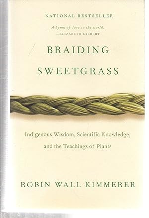 Bild des Verkufers fr Braiding Sweetgrass: Indigenous Wisdom, Scientific Knowledge and the Teachings of Plants zum Verkauf von EdmondDantes Bookseller