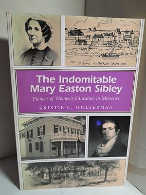 Seller image for The Indomitable Mary Easton Sibley Pioneer of Women's Education in Missouri (Missouri Heritage Readers) for sale by Hammonds Antiques & Books