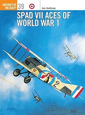 Bild des Verkufers fr SPAD VII Aces of World War 1: No. 39 (Aircraft of the Aces) zum Verkauf von WeBuyBooks