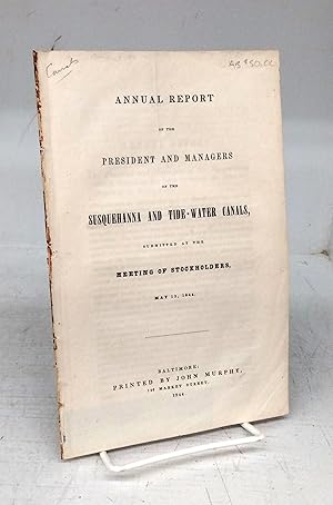 Seller image for Annual Report of the President and Managers of the Susquehanna and Tide-Water Canals, Submitted at the Meeting of Stockholders, May 13, 1844. for sale by Attic Books (ABAC, ILAB)