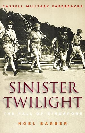 Sinister Twilight : The Fall Of Singapore :