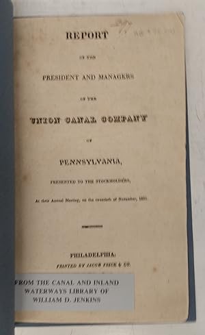 Report of the President and Managers of the Union Canal Company of Pennsylvania, Presented to the...