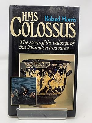 Seller image for H. M. S. "Colossus": The Story of the Salvage of the Hamilton Treasures for sale by Cambridge Recycled Books