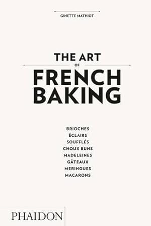 Imagen del vendedor de The Art of French Baking a la venta por WeBuyBooks