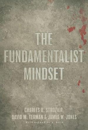 Bild des Verkufers fr The Fundamentalist Mindset: Psychological Perspectives on Religion, Violence, and History zum Verkauf von WeBuyBooks