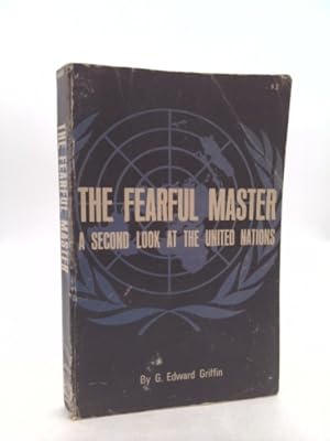 Bild des Verkufers fr Fearful Master: A Second Look at the United Nations zum Verkauf von ThriftBooksVintage