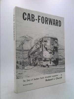 Seller image for Cab-Forward: The Story of Southern Pacific Articulated Locomotives for sale by ThriftBooks-Atlanta