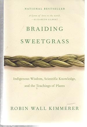 Bild des Verkufers fr Braiding Sweetgrass: Indigenous Wisdom, Scientific Knowledge and the Teachings of Plants zum Verkauf von EdmondDantes Bookseller