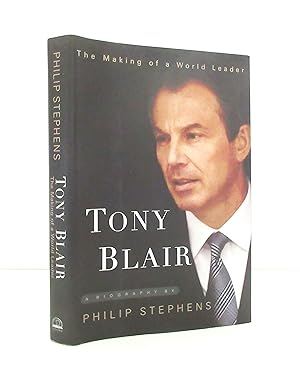 Bild des Verkufers fr Tony Blair: The Making of a World Leader zum Verkauf von The Parnassus BookShop