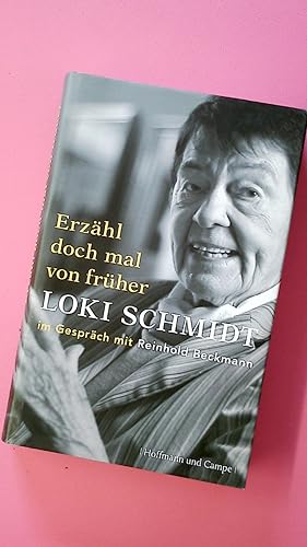 Bild des Verkufers fr ERZHL DOCH MAL VON FRHER. Loki Schmidt im Gesprch mit Reinhold Beckmann zum Verkauf von Butterfly Books GmbH & Co. KG
