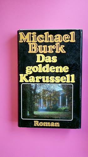 Bild des Verkufers fr DAS GOLDENE KARUSSELL. Roman zum Verkauf von Butterfly Books GmbH & Co. KG