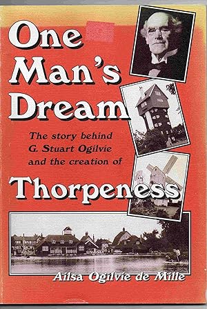 One Man's Dream: The Story Behind G.Stuart Ogilvie and the Creation of Thorpeness