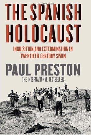 Imagen del vendedor de The Spanish Holocaust: Inquisition and Extermination in Twentieth-Century Spain a la venta por WeBuyBooks