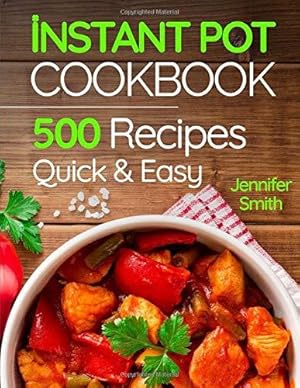 Bild des Verkufers fr Instant Pot Pressure Cooker Cookbook: 500 Everyday Recipes for Beginners and Advanced Users. Try Easy and Healthy Instant Pot Recipes. zum Verkauf von WeBuyBooks 2