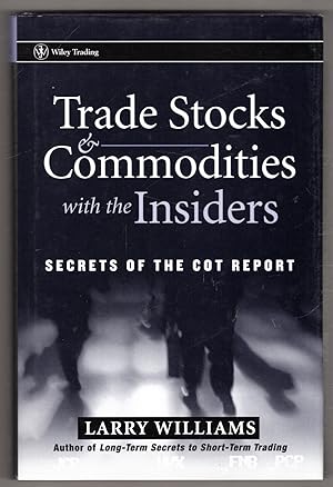 Immagine del venditore per Trade Stocks & Commodities with the Insiders: Secrets of the COT Report venduto da Lake Country Books and More