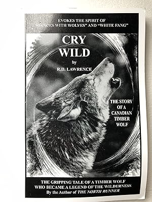 Seller image for Cry Wild. The Story of a Canadian Timber Wolf. Special edition 2005 for sale by 2Wakefield
