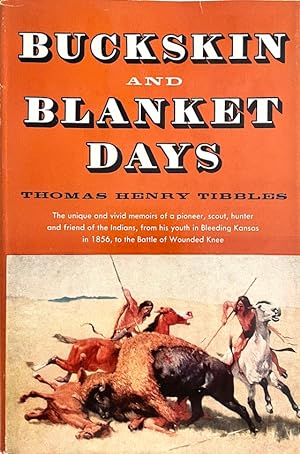 Buckskin and Blanket Days: Memoirs of a Friend of the Indians