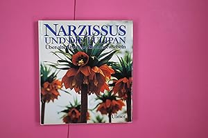 Bild des Verkufers fr NARZISSUS UND DIE TULIPAN. ber alte u. neue Blumenzwiebeln zum Verkauf von Butterfly Books GmbH & Co. KG