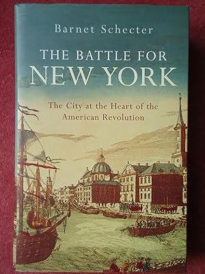 Seller image for THE BATTLE FOR NEW YORK. The City at the Heart of the American Revolution for sale by GfB, the Colchester Bookshop