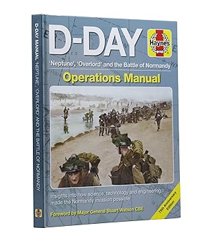 D-Day Operations Manual: 'Neptune', 'Overlord' and the Battle of Normandy - 75th Anniversary Edit...