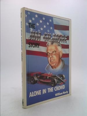 Bild des Verkufers fr The Jim Gilmore Story: Alone in the Crowd zum Verkauf von ThriftBooksVintage