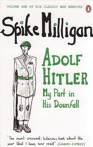 Bild des Verk�ufers f�r Adolf Hitler : My Part In His Downfall : Volume 1 Of His Classic War Memoirs : zum Verkauf von Sapphire Books