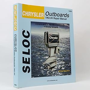 Seller image for Chrysler Outboards, All Engines, 1962-1984 (Seloc Marine Repair Manuals) for sale by Neutral Balloon Books
