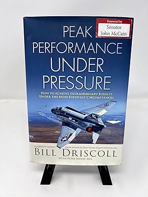 Imagen del vendedor de Peak Performance Under Pressure: How to Achieve Extraordinary Results Under Difficult Circumstances a la venta por Clever Girl LLC