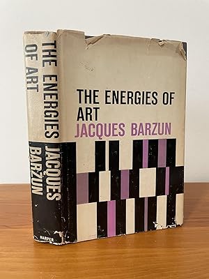 The Energies of Art : Studies of Authors Classic and Modern