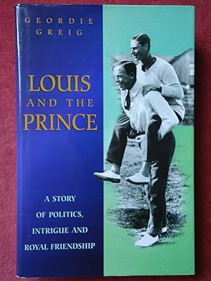 Seller image for LOUIS AND THE PRINCE. A Story of Politics, Intrigue and Royal Friendship for sale by GfB, the Colchester Bookshop